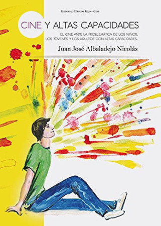 Cine y altas capacidades: el cine ante la problemática de los niños, los jóvenes y los adultos con altas capacidades