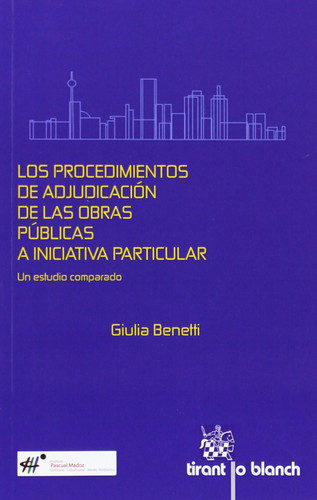 Los procedimientos de adjudicación de las obras públicas a iniciativa particular - un estudio comparado