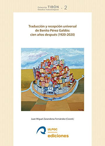 Traducción y recepción universal de Benito Pérez Galdós cien años después (1920-2020)