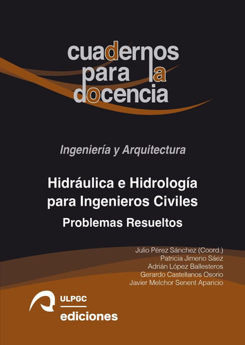 Hidráulica e Hidrología para ingenieros civiles - problemas resueltos