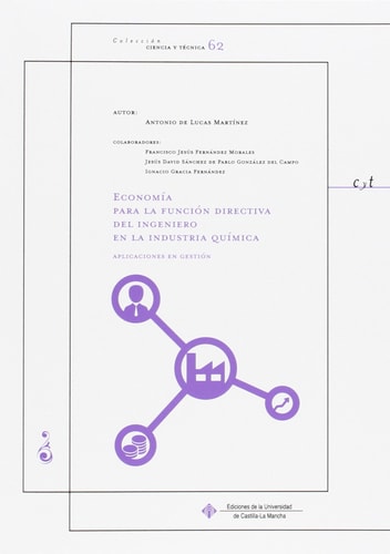 Economía para la función directiva del ingeniero en la industria química : aplicaciones en gestión