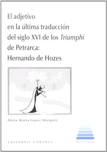 El adjetivo en la última traducción del siglo XVI de "los Triumphi" de Petrarca Hernando de Hozes