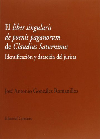 El "liber singularis de poenis paganorum" de "Claudius Saturninus": identificación y datación del jurista