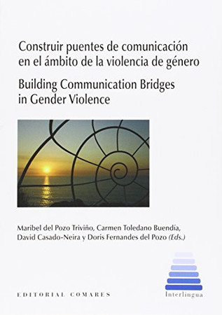 Construir puentes de comunicación en el ámbito de la violencia de género: Building communication bridges on gender violence