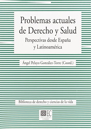 Problemas actuales de derecho y salud: perspectivas desde España y Latinoamérica