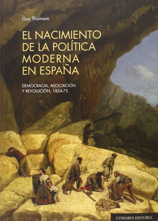 El nacimiento de la política moderna en España: democracia, asociación y revolución, 1854-75