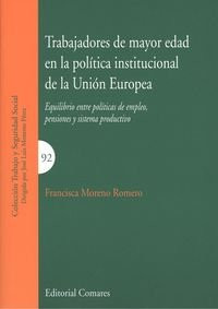 Trabajadores de mayor edad en la política institucional de la Unión Europea: equilibrio entre políticas de empleo, pensiones y sistema productivo