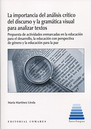 La importancia del análisis crítico del discurso y la gramática visual para analizar textos propuesta de actividades enmarcadas en la educación para el desarrollo, la educación con perspectiva de género y la educación para la paz