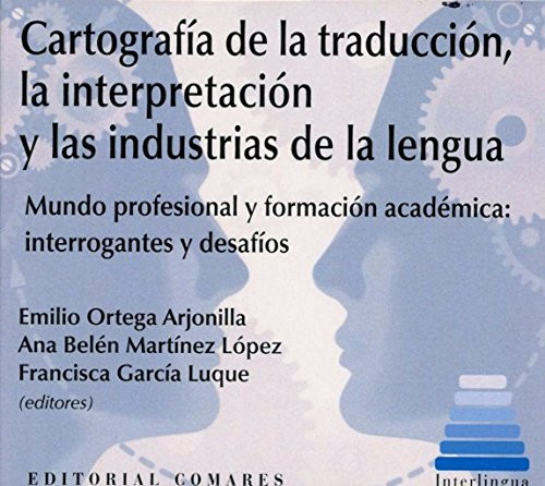 CARTOGRAFIA DE LA TRADUCCION, LA INTERPRETACION Y LAS INDUST.