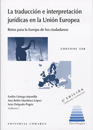 La traducción y la interpretación jurídicas en la Unión Europea: retos para la Europa de los ciudadanos