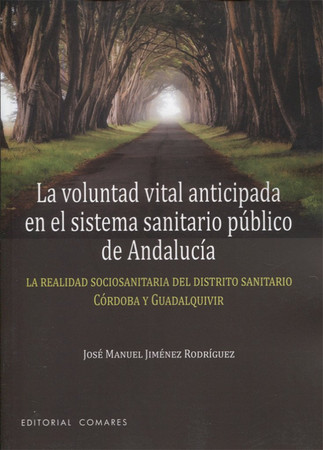 La voluntad vital anticipada en el sistema sanitario público de Andalucía: la realidad sociosanitaria del distrito sanitario Córdoba y Guadalquivir