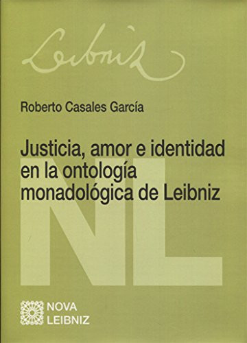 Justicia, amor e identidad en la ontología monadológica de Leibniz