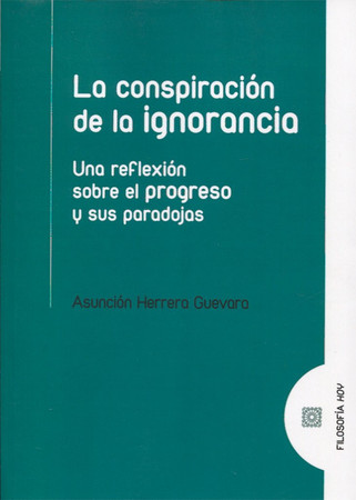 La conspiración de la ignorancia: una reflexión sobre el progreso y sus paradojas