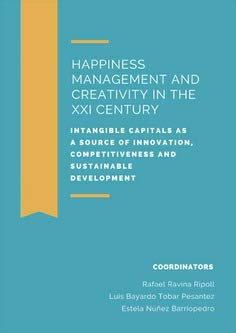 Happiness management and creativity in the XXI century: intangible capitals as a source of innovation, competitiveness and sustainable development