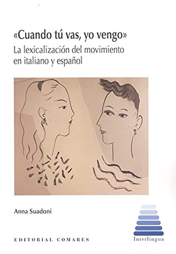 "Cuando tú vas, yo vengo" la lexicalización del movimiento en italiano y español