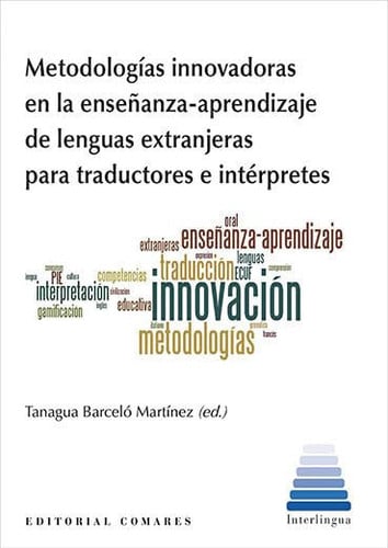 Metodologías innovadoras en la enseñanza-aprendizaje de lenguas extranjeras para traductores e intérpretes [
