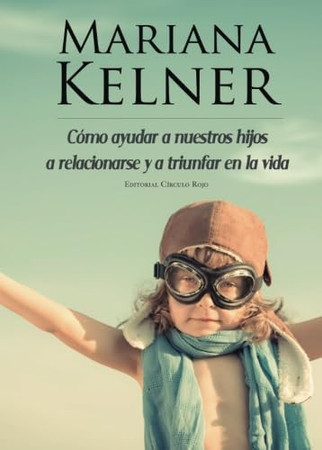 Cómo ayudar a nuestros hijos a relacionarse y a triunfar en la vida
