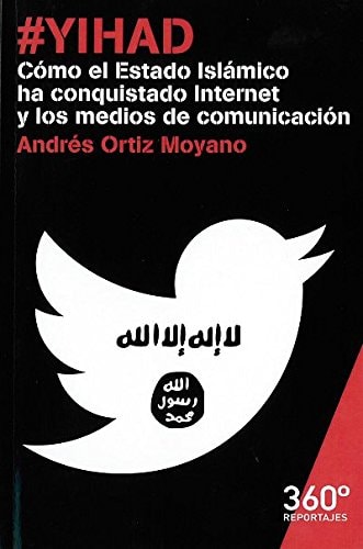 #Yihad : cómo el Estado Islámico ha conquistado Internet y los medios de comunicación