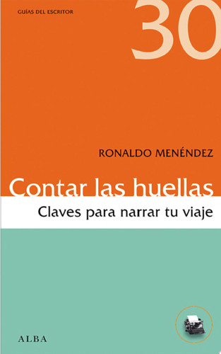 Contar las huellas Claves para narrar tu viaje