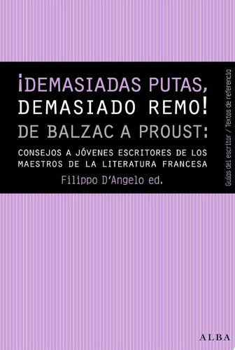 ¡Demasiadas putas, demasiado remo! De Balzac a Proust: consejos a jóvenes escritores de los maestros de la literatura francesa.