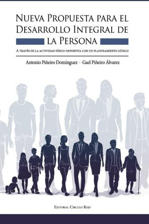 Una nueva propuesta para el desarrollo integral de la persona: a través de la actividad físico-deportiva con un planteamiento lúdico