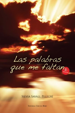 Las palabras que me faltan (Spanish Edition)