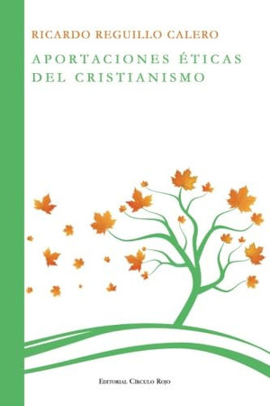 Aportaciones éticas del cristianismo (Spanish Edition)