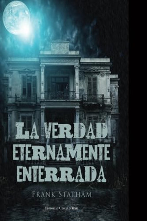 La verdad eternamente enterrada