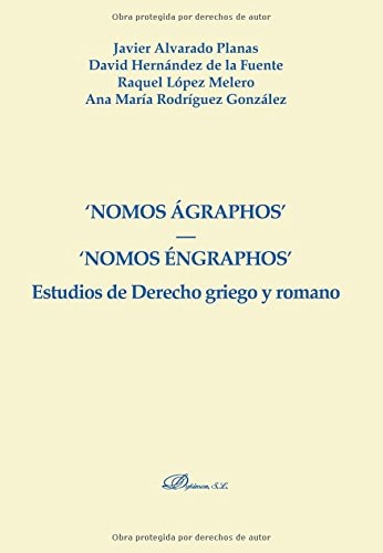 "Nomos ágraphos" - "nomos éngraphos" estudios de derecho griego y romano
