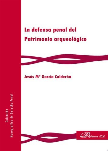 La defensa penal del Patrimonio arqueológico