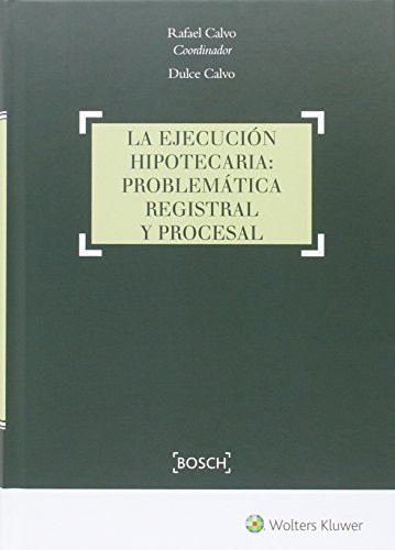 La ejecución hipotecaria problemática registral y procesal