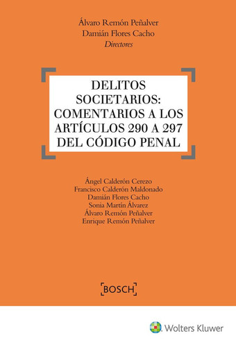 Delitos societarios : comentarios a los artículos 290 a 297 del Código Penal