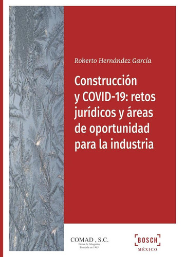 Construcción y COVID-19 - retos jurídicos y áreas de oportunidad para la industria