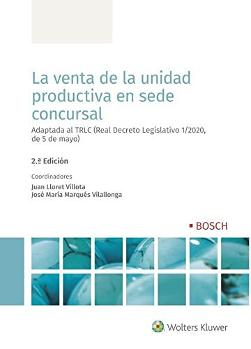 La venta de la unidad productiva en sede concursal: 2a edición