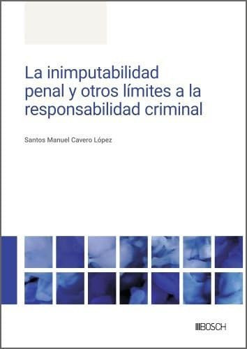 La inimputabilidad penal y otros límites a la responsabilidad criminal