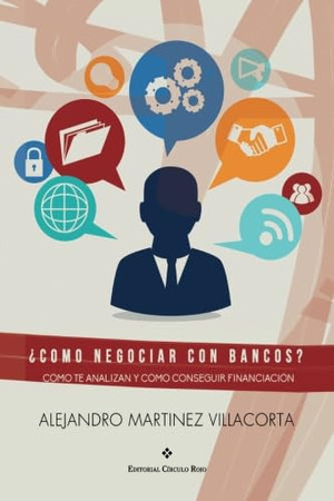 ¿Como negociar con los bancos? cómo te analizan y cómo conseguir financiación