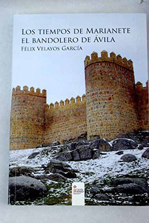 Los tiempos de Marianete, el bandolero de Ávila