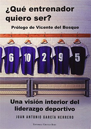¿Qué entrenador quiero ser? una visión interior del liderazgo deportivo