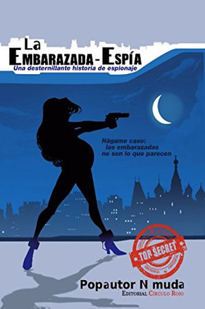 La embarazada-espía: una desternillante historia de espionaje