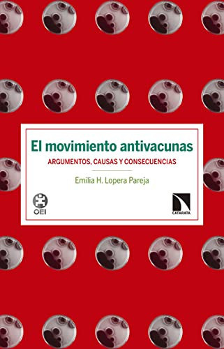 El movimiento antivacunas : argumentos, causas y consecuencias