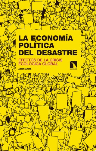 La economía política del desastre Efectos de la crisis ecológica global