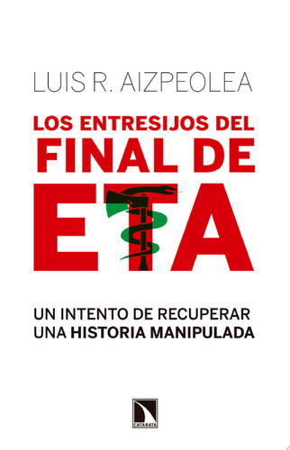 Los entresijos del final de ETA Un intento de recuperar una historia manipulada