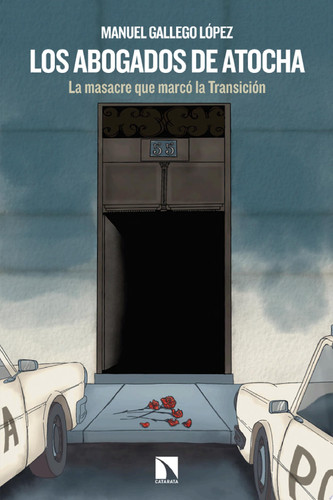 Los Abogados de Atocha La masacre que marcó la Transición
