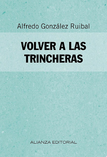 Volver a las trincheras Una arqueología de la Guerra Civil española