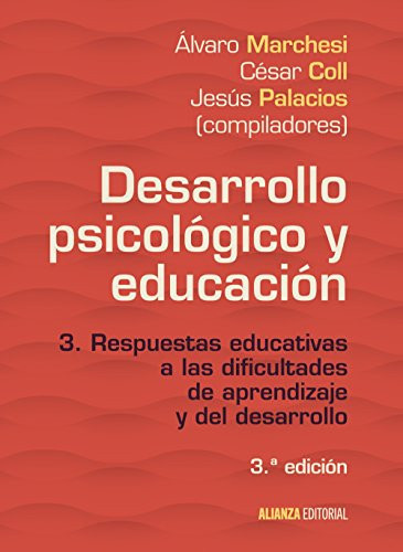 Desarrollo psicológico y educación Respuestas educativas a las dificultades de aprendizaje y del desarrollo