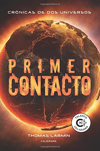 Primer Contacto: CRÓNICAS DE DOS UNIVERSOS (Spanish Edition)