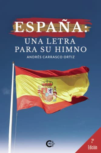 España: una letra para su himno (Spanish Edition)