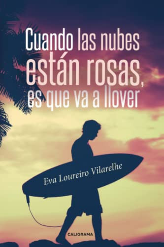 Cuando las nubes están rosas, es que va a llover