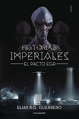 Historias imperiales I: El pacto EGR (Spanish Edition)