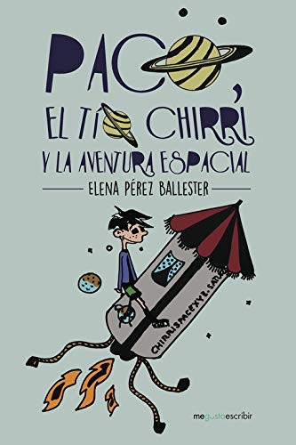 Paco, el tío Chirri y la aventura espacial (Caligrama) (Spanish Edition)
